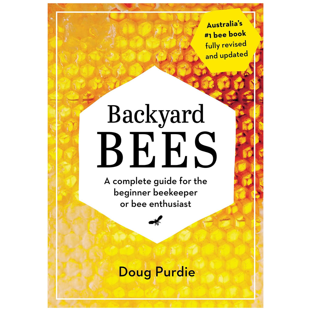 Backyard Bees (Fully Revised and Updated Edition) : A complete guide for the beginner beekeeper or bee enthusiast