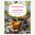 Gardening with Chickens paperback book cover by Lisa Steele