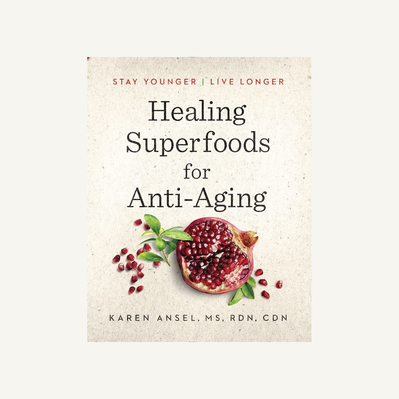 Healing Superfoods for Anti-Aging by Karen Ansel hardcover book cover