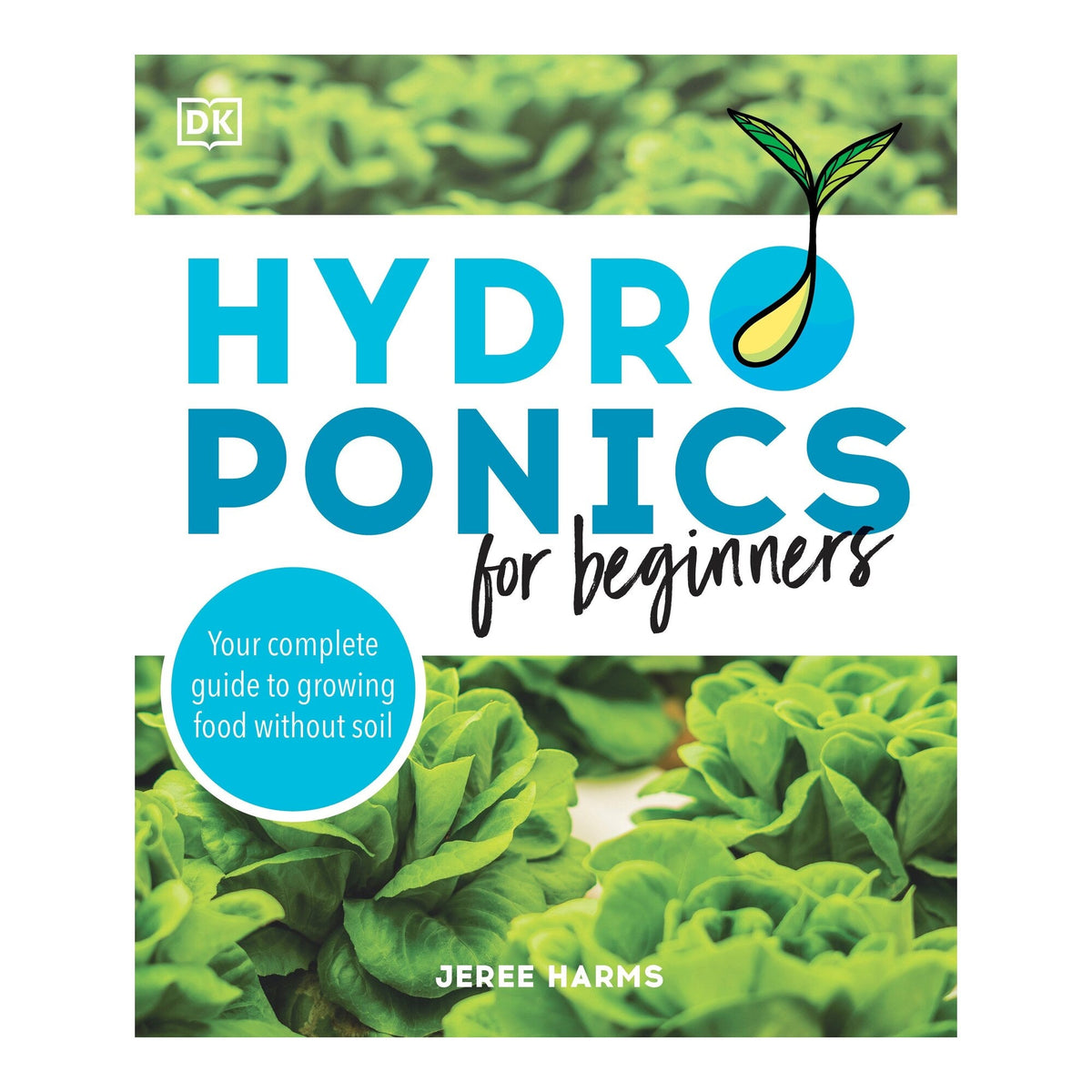 Hydroponics for Beginners by Jeree Harms book cover – beginner indoor food growing guide