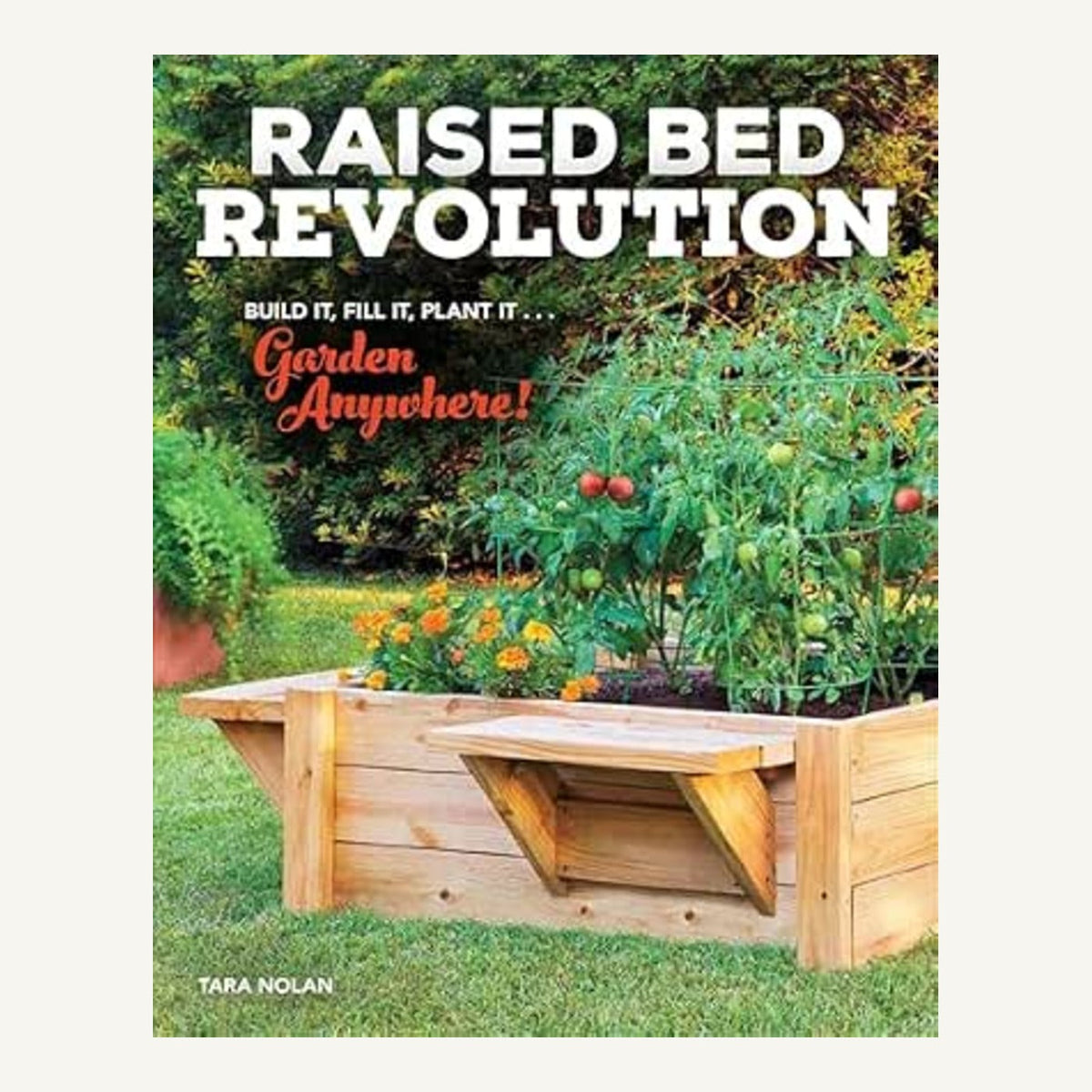 Raised Bed Revolution by Tara Nolan hardcover gardening book