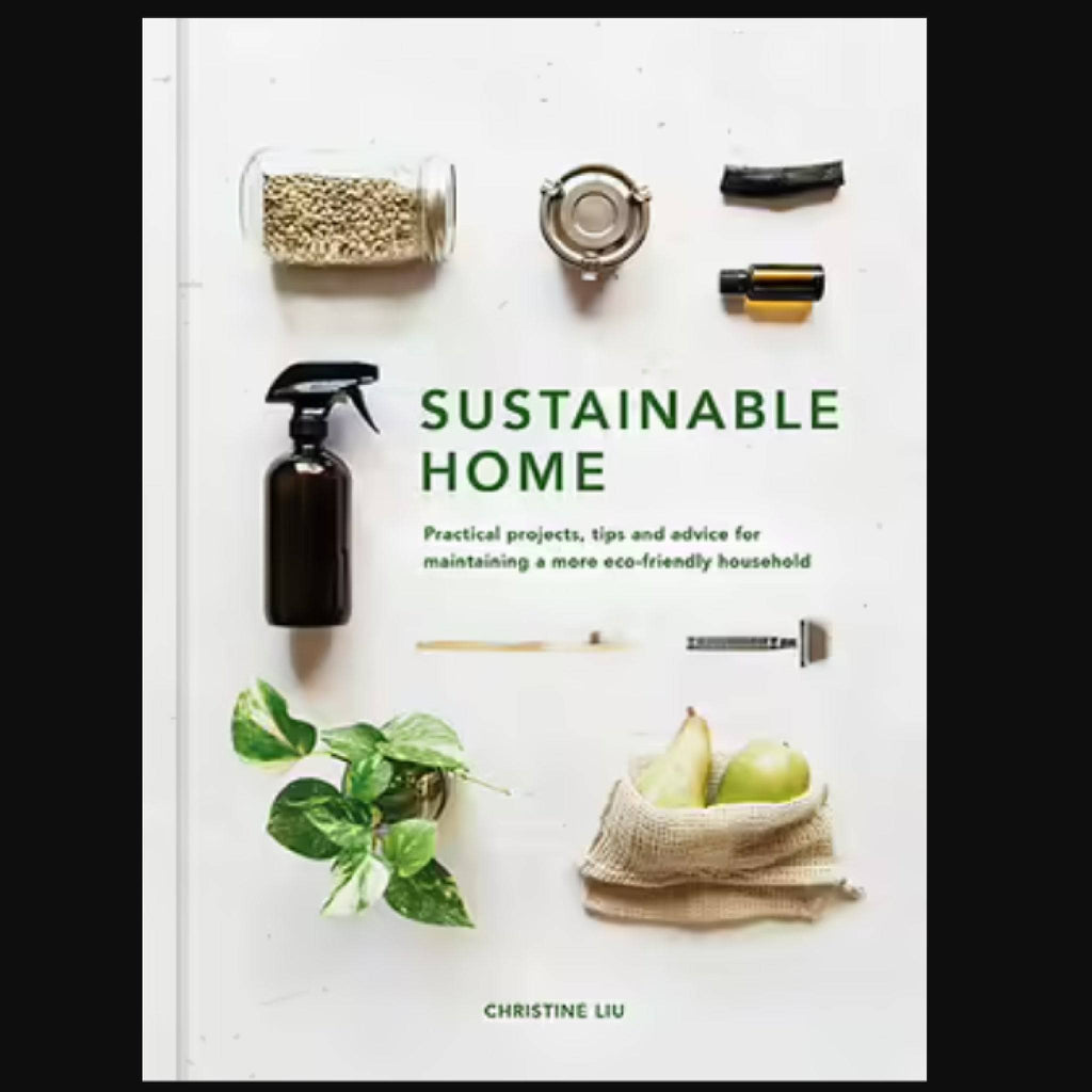 Sustainable Home: Practical Projects, Tips and Advice for Maintaining a More Eco-friendly Household (Hardcover)