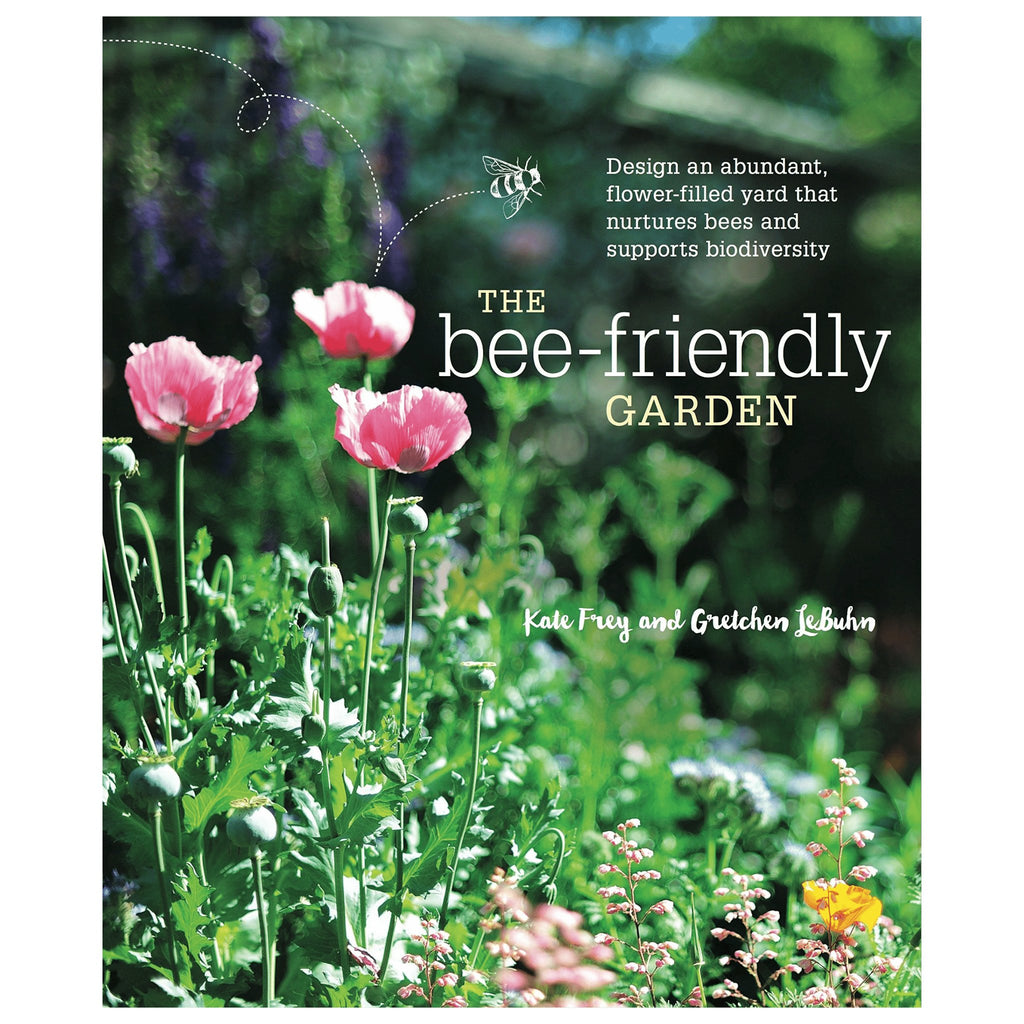 The Bee-Friendly Garden : Design an Abundant, Flower-Filled Yard that Nurtures Bees and Supports Biodiversity