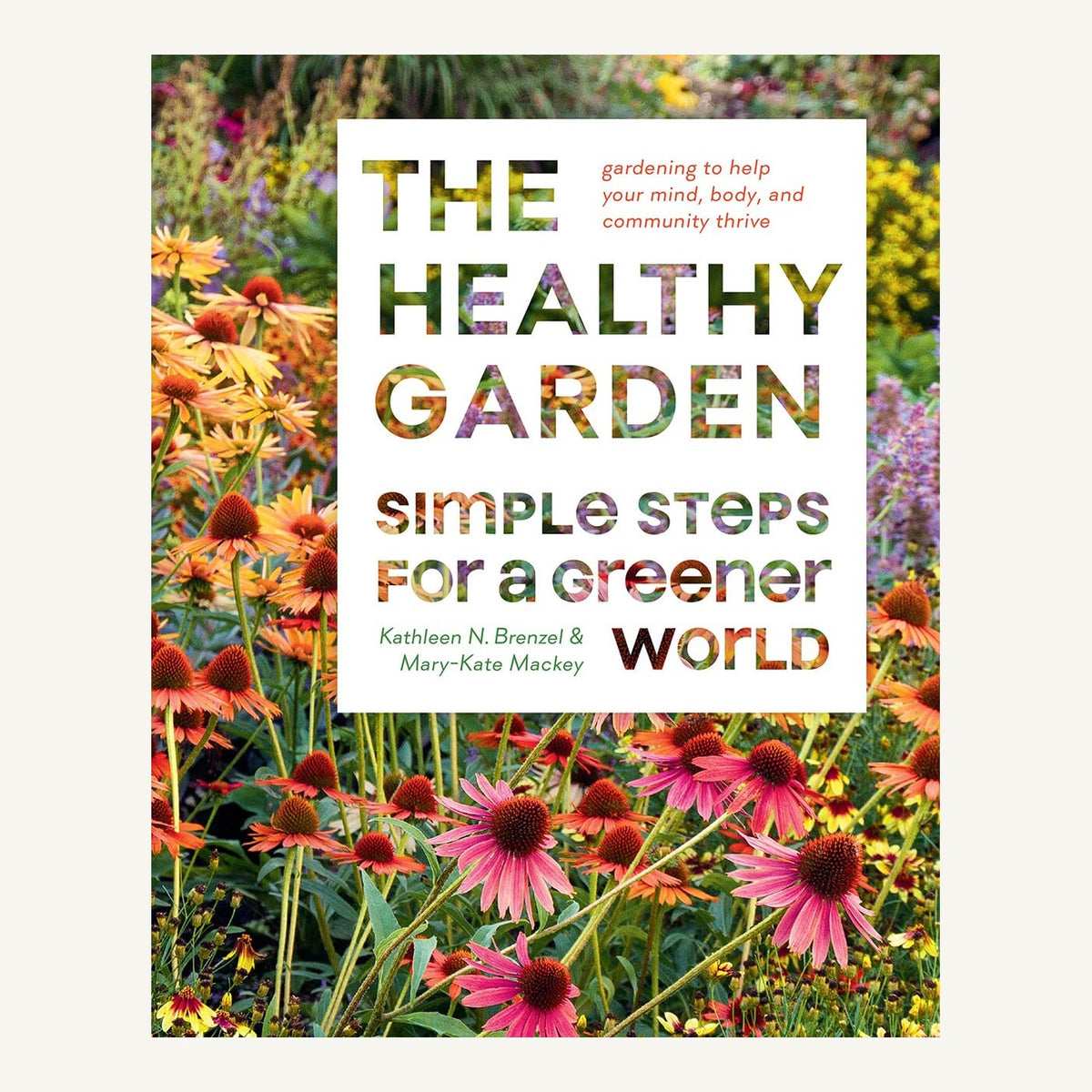 The Healthy Garden by Kathleen N. Brenzel and Mary-Kate Mackey hardcover book cover